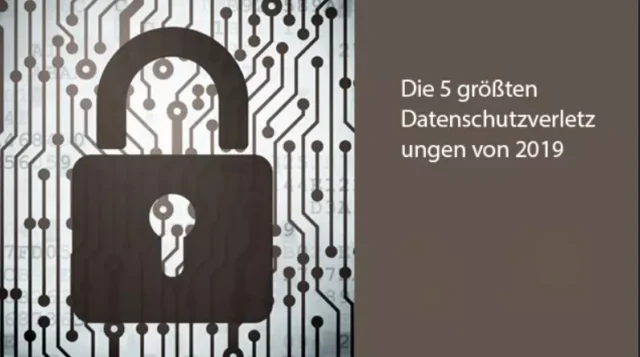 Die 5 größten Datenschutzverletzungen von 2019