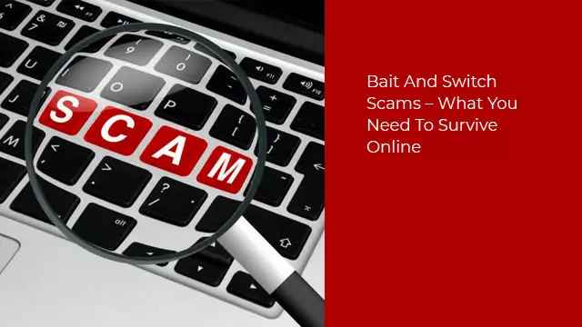 Bait and switch scams online – What is? How it work?