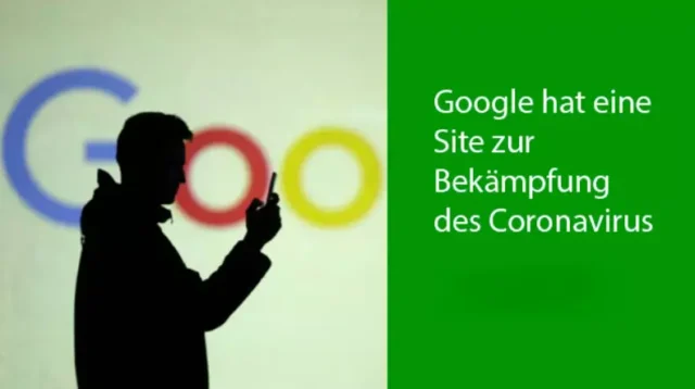 Google hat eine Site zur Bekämpfung des Coronavirus gestartet