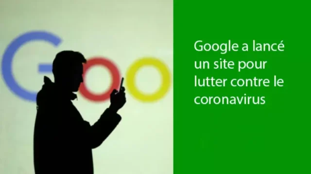 Google a lancé un site pour lutter contre le coronavirus