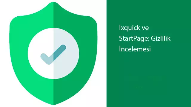 Ixquick ve StartPage: Gizlilik İncelemesi