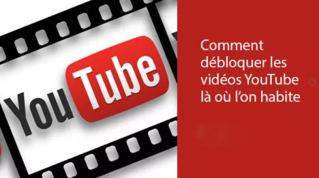 Comment débloquer les vidéos YouTube là où l’on habite