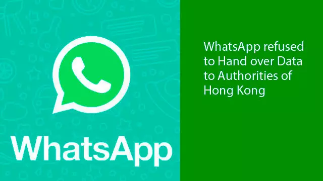 WhatsApp refused to Hand over Data to Authorities of Hong Kong