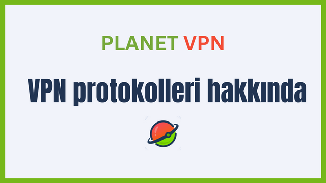 VPN Protokolleri: Nedir ve Nerede Kullanılırlar