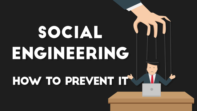 Social Engineering and How to Prevent It