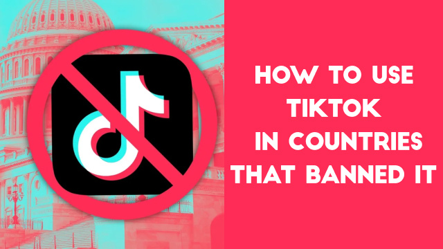 How to Use TikTok in Countries That Banned It