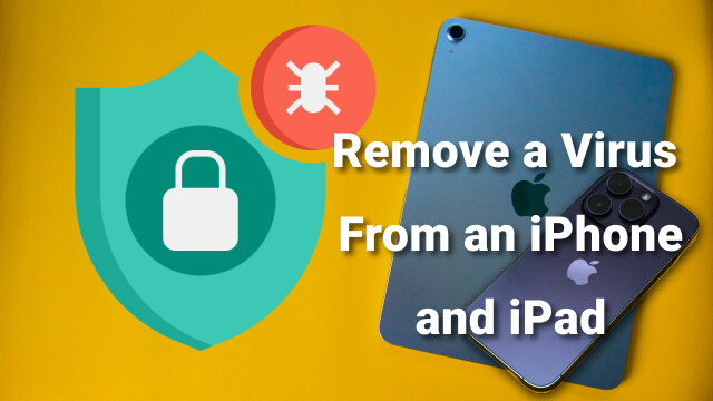 How to Remove a Virus From an iPhone and iPad