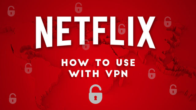 How to use netflix with vpn