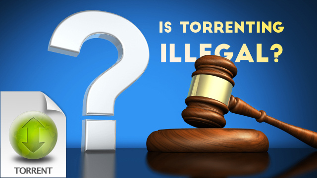 Is Torrenting Illegal & What Happens If You Get Caught in 2025?