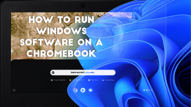 How to Run Windows Software on a Chromebook