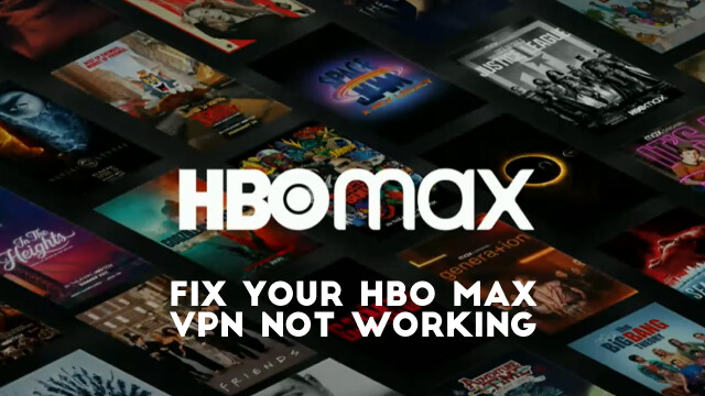 Fix Your HBO Max VPN Not Working