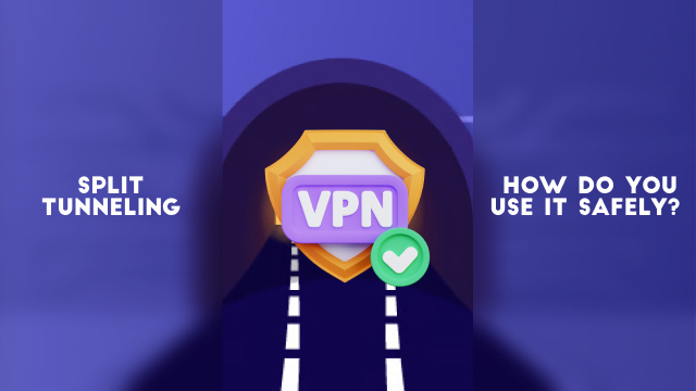 What Is VPN Split Tunneling & How Do You Use It Safely?