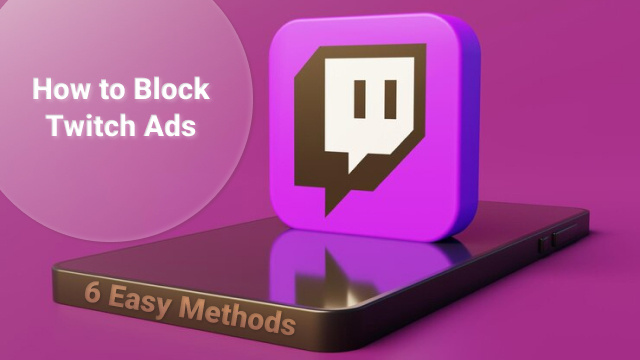 How to Avoid Twitch Ads: 6 Easy Methods