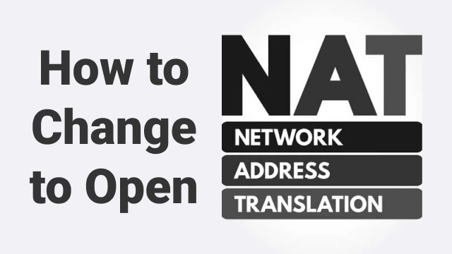 How to Change Your NAT Type to Open