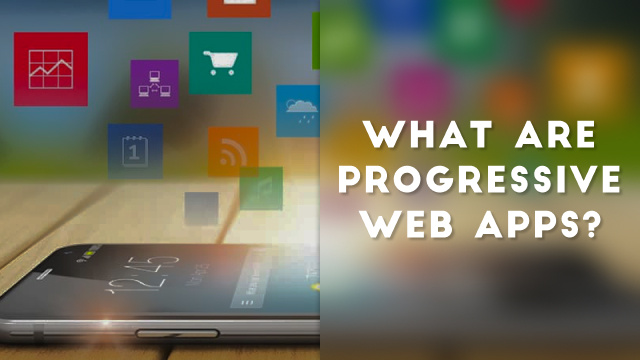 What Are Progressive Web Apps?