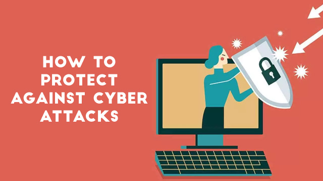 How to protect against cyber attacks