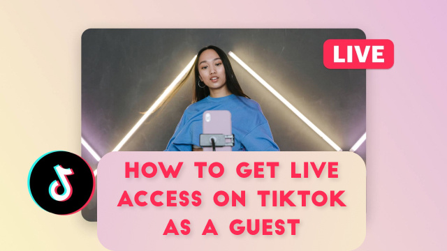 How to get live access on tiktok as a guest