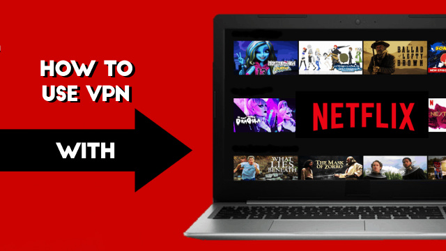 How to use vpn with netflix