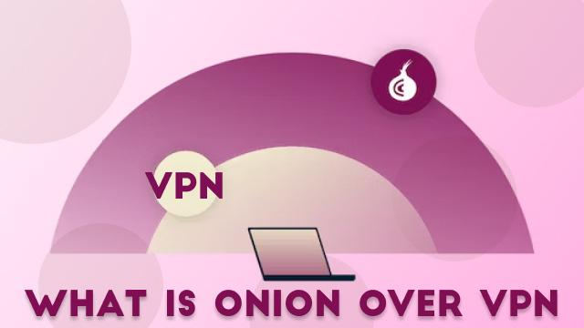 What is onion over vpn