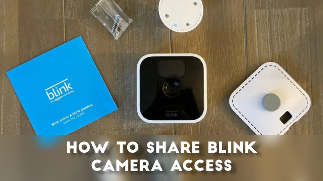 How to share blink camera access