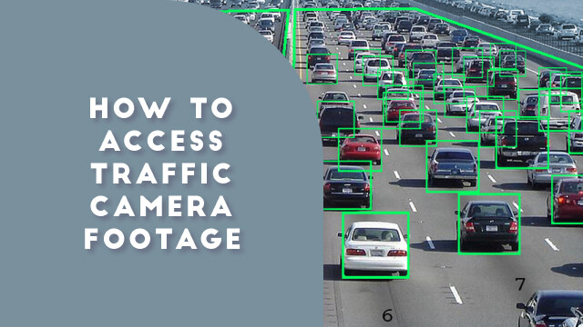 How to access traffic camera footage