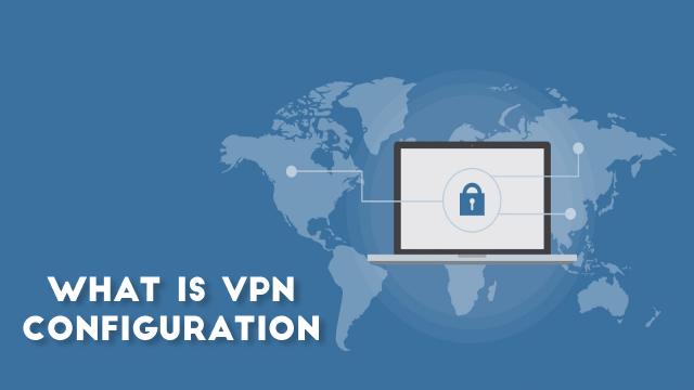 What is vpn configuration