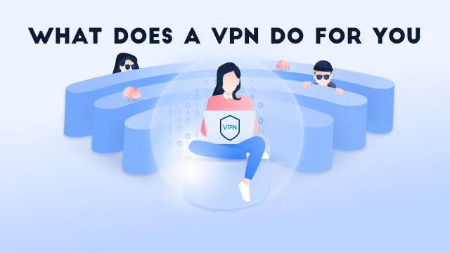 What does a vpn do for you