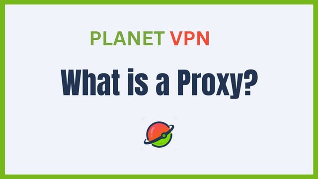 What is a Proxy?