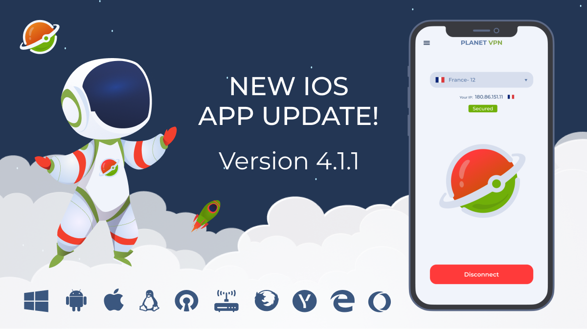 New iOS app update: Version 4.1.1 - Planet VPN