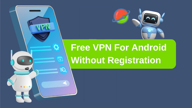 Free VPN For Android Without Registration