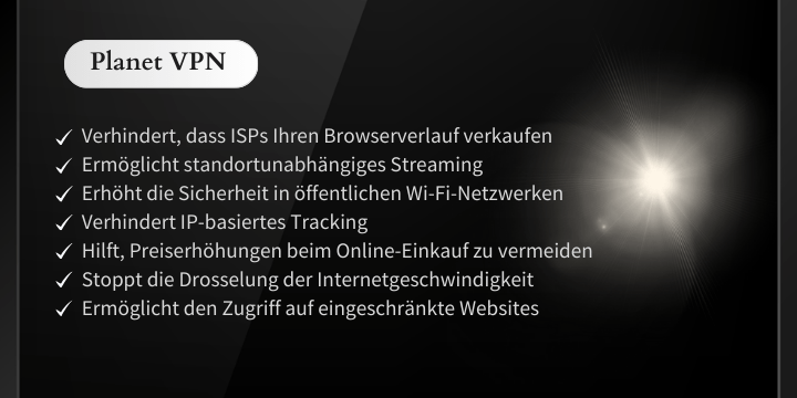 Eine Liste von Vorteilen bei der Verwendung von Planet VPN