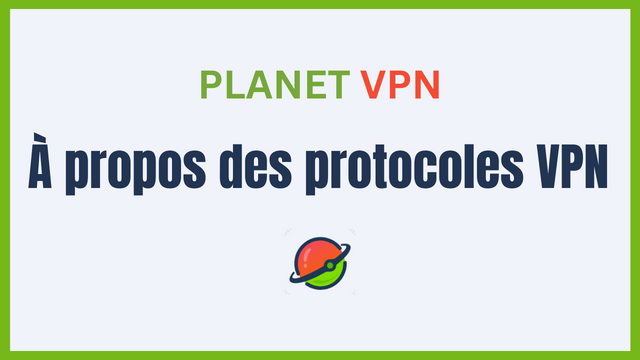 Protocoles VPN : Quels sont-ils et où sont-ils utilisés