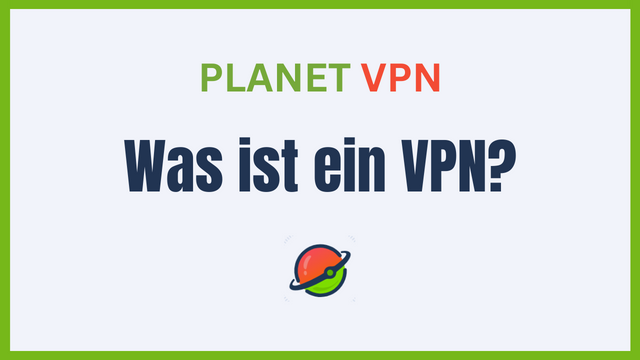 Was ist ein VPN und wie verwendet man es?