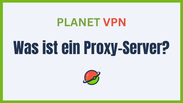 Proxy-Typen, ihre Eigenschaften und alles, was man über sie wissen muss