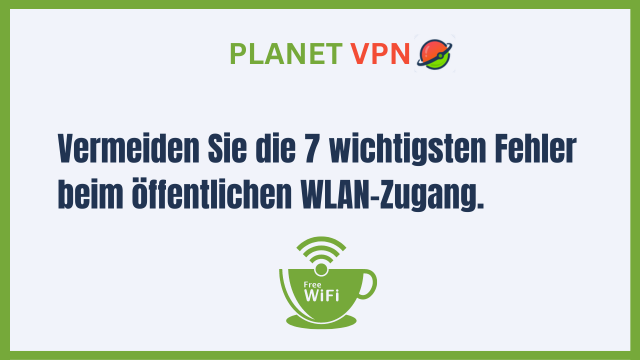 Die 7 wichtigsten Fehler, die Sie bei der Verbindung mit öffentlichem Wi-Fi vermeiden sollten 