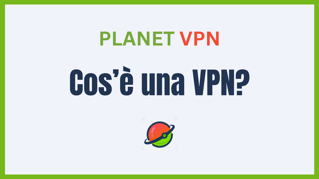 Cos'è una VPN?