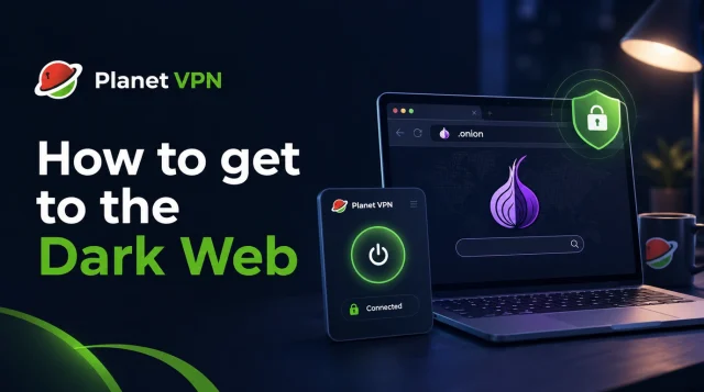 How to Get to the Dark Web Safely: A Beginner’s Guide