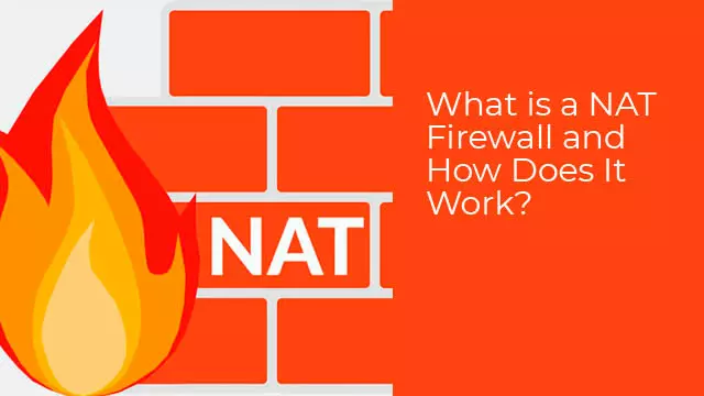 What is a NAT Firewall and How Does It Work?