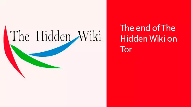 The end of The Hidden Wiki on Tor