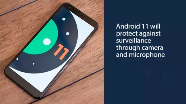 سوف يحمي Android 11 من المراقبة من خلال الكاميرا والميكروفون