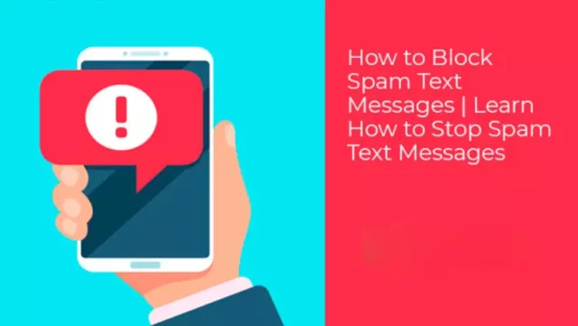 كيفية منع الرسائل النصية غير المرغوب فيها | تعلم كيفية وقف الرسائل النصية غير المرغوبة