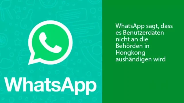 WhatsApp sagt, dass es Benutzerdaten nicht an die Behörden in Hongkong aushändigen wir