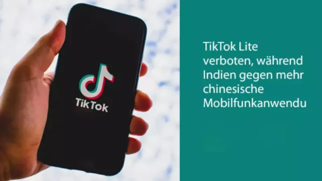 TikTok Lite verboten, während Indien gegen mehr chinesische Mobilfunkanwendungen vorgeht