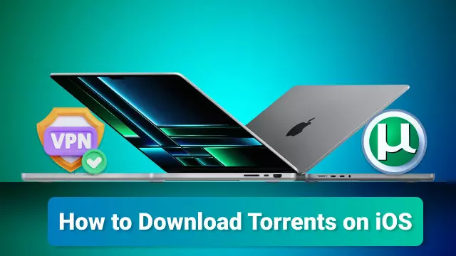 How to Download Torrents on iOS