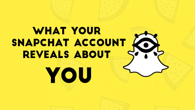 What Your Snapchat Account Reveals About You