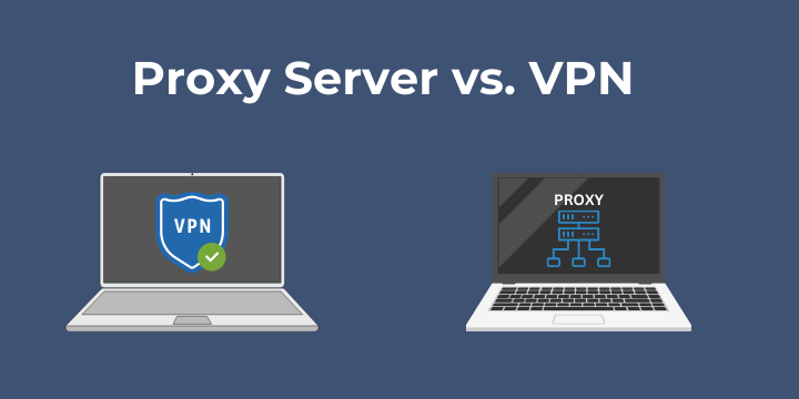 What Should You Use, A VPN or Proxy?