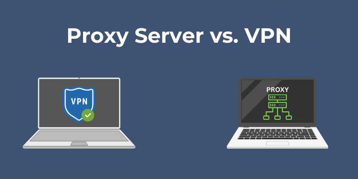 Servidor proxy vs. VPN: la elección correcta para su privacidad y seguridad en Internet