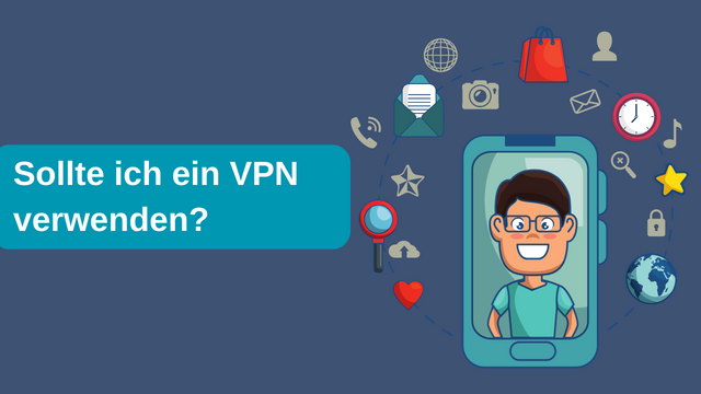 Sollte ich ein VPN verwenden?