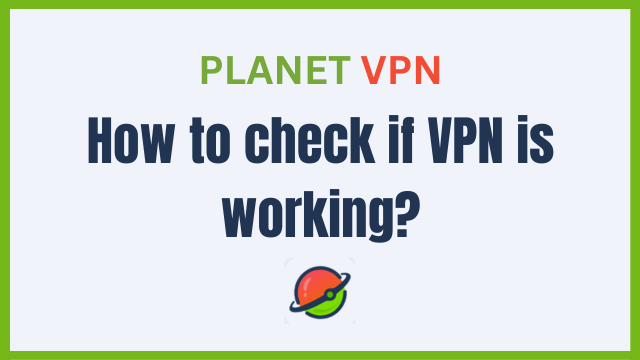 How to check if VPN is working?