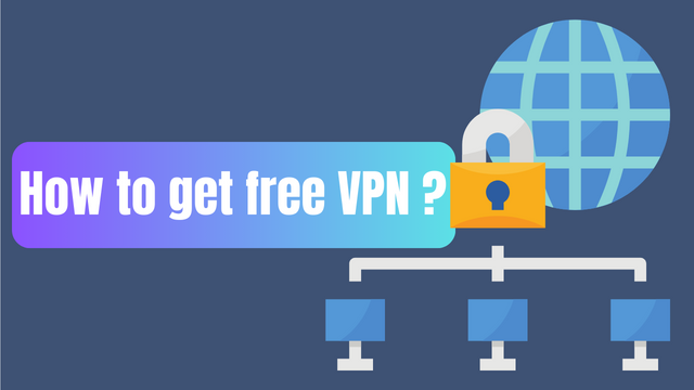 How To Get Free VPN?